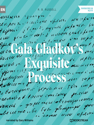 cover image of Gala Gladkov's Exquisite Process (Unabridged)
